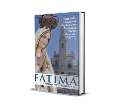 Fatima A Message More Urgent Than Ever