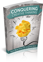 Conquering Creative Thinking Your Blueprint For Original Ideas